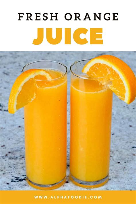 How To Make Orange Juice 3 Methods Alphafoodie
