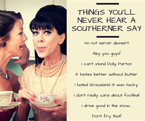 Things A Southerner Would Never Say Visitsouth Southern Sayings