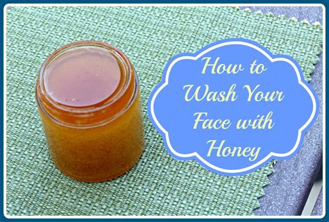 How To Wash Your Face With Honey Whole Natural Life