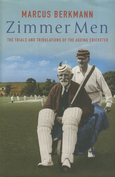 Zimmer Men The Trials And Tribulations Of The Ageing Cricketer