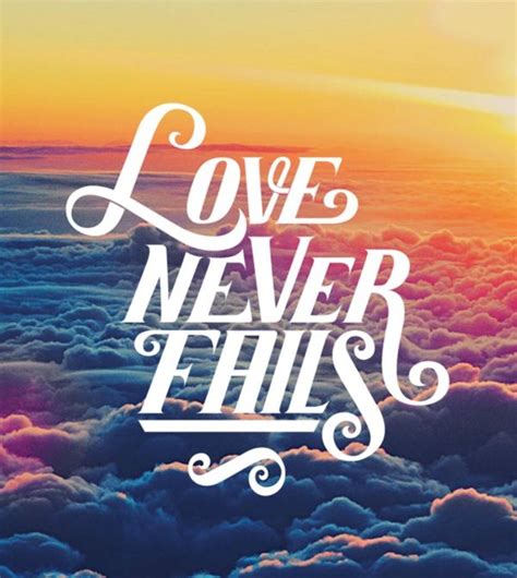 Words To Inspire Love Never Fails Inspirational Quotes