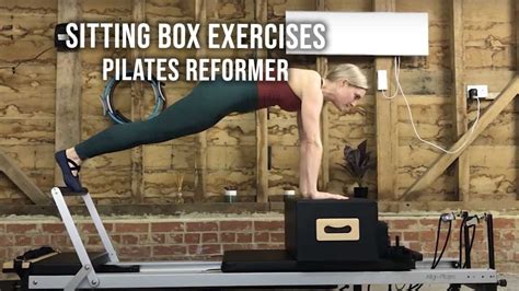 Sitting Box Exercises On The Pilates Reformer Youtube