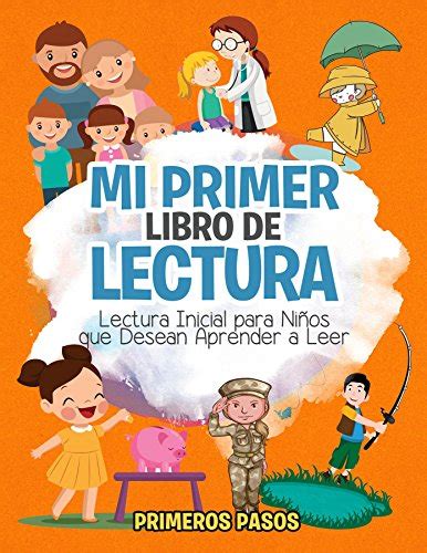 Mi Primer Libro de Lectura Lectura Inicial para Niños que Desean Aprender a Leer Spanish