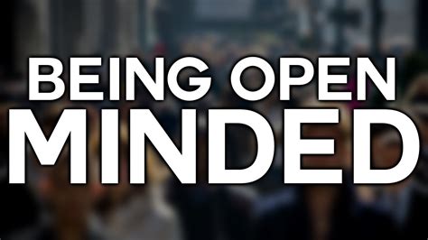 Being Open Minded Lewex Youtube