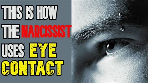 Narcissists And Eye Contact Youtube