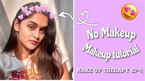 no makeup makeup tutorial natural nude makeup look makeup therapy ep 1 aesthetic youtube