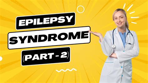 Epilepsy Syndromes Part 2 Youtube