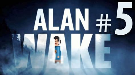 Alan Wake Barry Is Here To Save The Day Part 5 Youtube