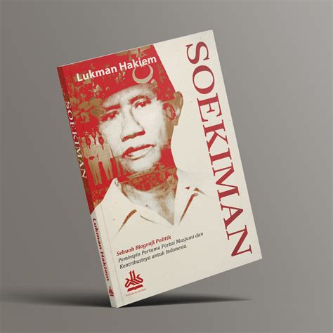 ‘biografi Politik Dr Soekiman Wirjosandjojo Karya Terbaru Lukman