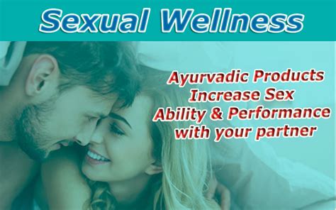 Ayurvadic Products For Sexual Wellness Sexual Wellness