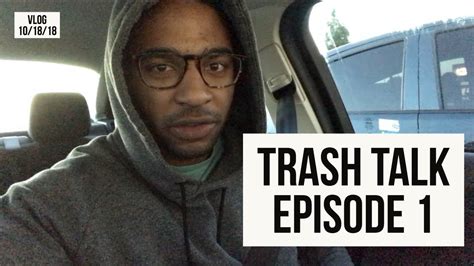 Trash Talk Episode 1 Youtube