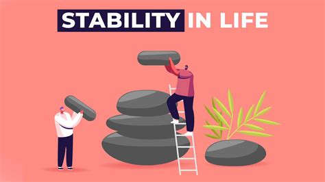 Importance Of Stability In Life Make Me Better