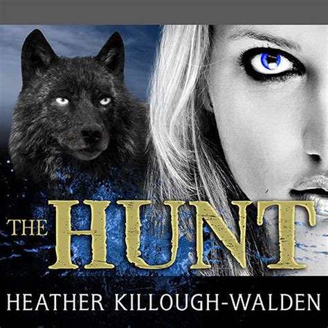 The Hunt Audiobook By Heather Killough Walden Read By Gildart Jackson