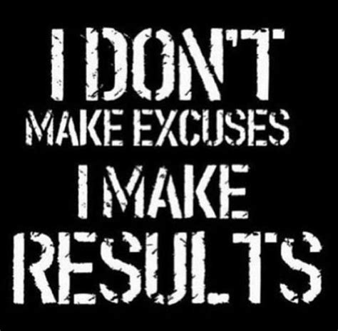 Stop Making Excuses Quotes Quotesgram