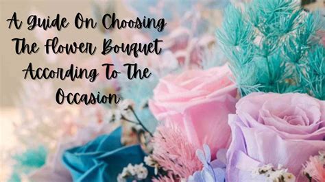 Guide On Choosing Flower Bouquet According To The Occasion