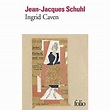 Ingrid Caven - Poche - Jean-Jacques Schuhl - Achat Livre | fnac