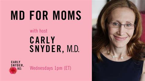 Md For Moms Radio Program Guide Carly Snyder Md