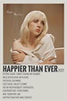 happier than ever billie eilish aesthetic poster in 2021 | Album cover ...
