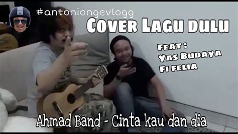 Maybe you would like to learn more about one of these? (Cover Lagu) Ahmad Band - Aku Cinta Kau dan Dia # ...