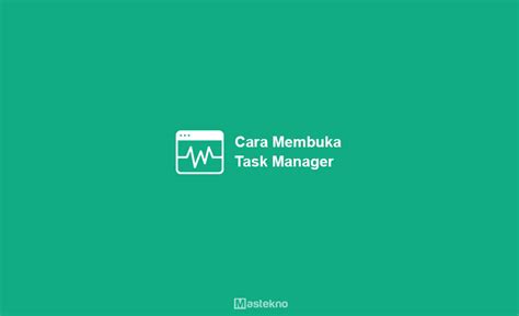 8 Cara Membuka Task Manager Di Windows 7810