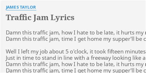 Traffic Jam Lyrics By James Taylor D This Traffic Jam