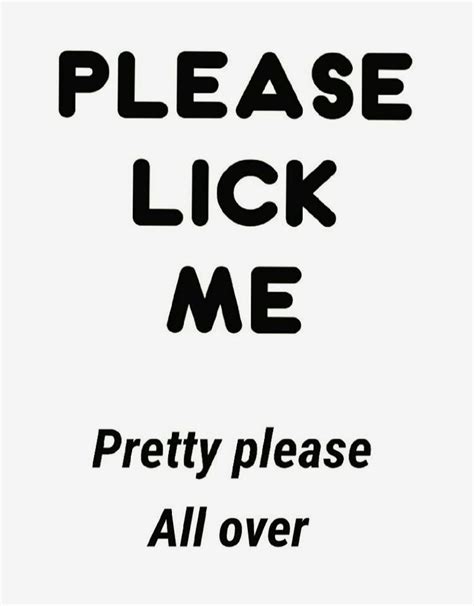 A Sign That Says Please Lick Me Pretty Please All Over