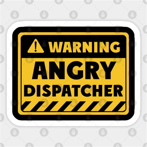 Angry Dispatcher Dispatcher Sticker Teepublic