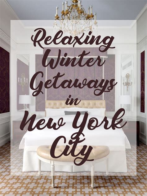 5 Relaxing Winter Getaways In New York City Winter Getaway Bucket