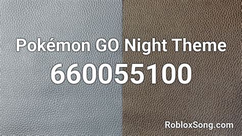 Pokémon Go Night Theme Roblox Id Roblox Music Codes