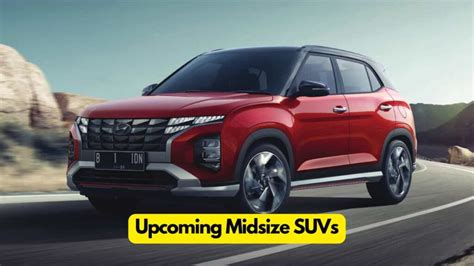 Top Upcoming Midsize Suvs Launching In India Indian Gaadi