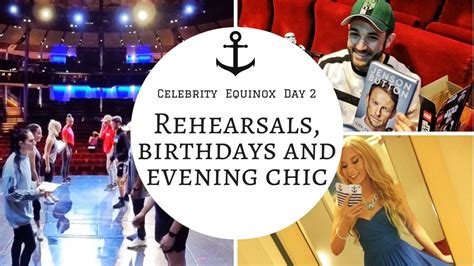 Celebrity Equinox Day 2 Rehearsals Birthdays And Evening Chic Youtube