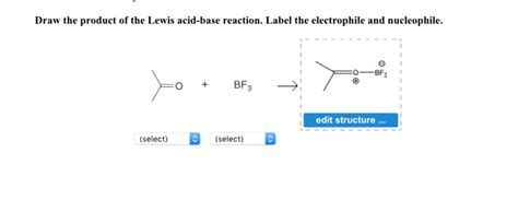 Solved Draw The Product Of The Lewis Acid Base Reaction