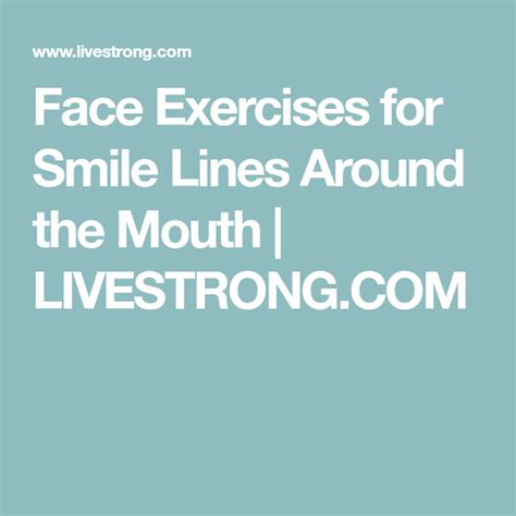 Face Exercises For Smile Lines Around The Mouth Livestrongcom Smile Lines Laugh Lines Face