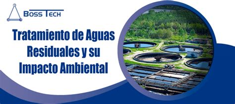 Impacto Ambiental Del Tratamiento De Agua Residual Blog