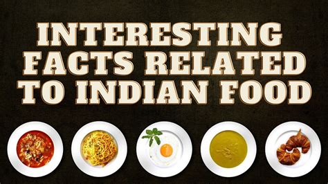 Interesting Facts Related To Indian Food You Should Know