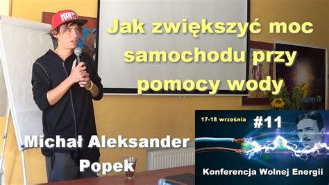Jak Zwiększyć Moc Samochodu Przy Pomocy Wody Michał Aleksander Popek