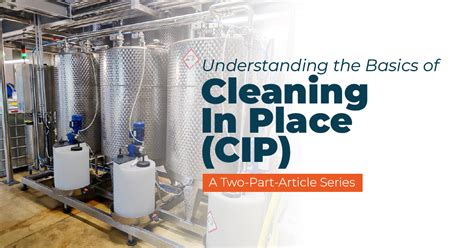 Understanding The Basics Of The Cleaning In Place Process Part 1