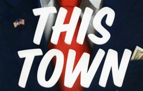 Review Of Mark Leibovichs ‘this Town The Washington Post