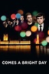 Comes a Bright Day (2012) | The Poster Database (TPDb)