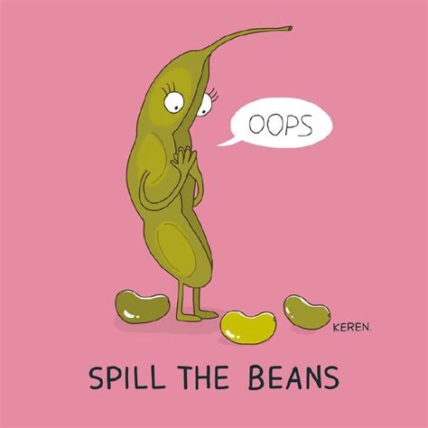 Idiom Of The Day Spill The Beans To Give Away A Secret Or A Surprise