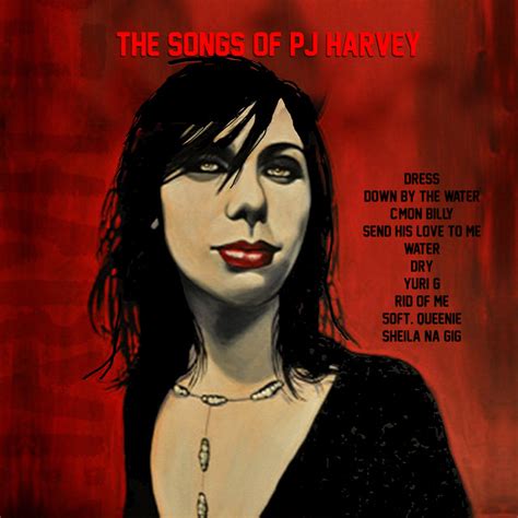 The Songs Of Pj Harvey Compilation By Various Artists Spotify