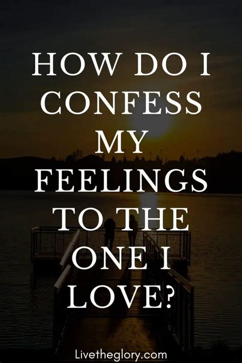 How Do I Confess My Feelings To The One I Love Live The Glory