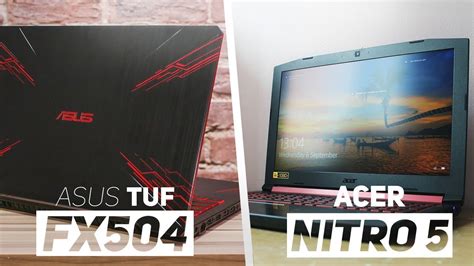 Acer Nitro 5 Vs Asus Tuf Fx504 2018 Which Is The Best Gaming Laptop
