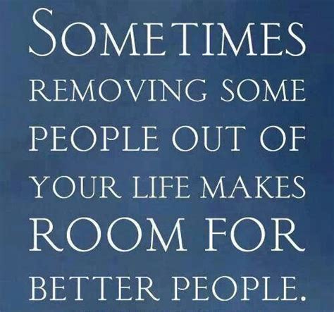 Removing People From Your Life Quotes Quotesgram