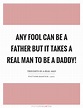 Daddy Quotes | Daddy Sayings | Daddy Picture Quotes