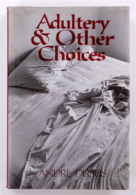 Adultery And Other Choices By Dubus Andre Near Fine Hard Cover 1977