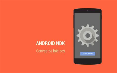 Conceptos Básicos Del Android Ndk Parte 3