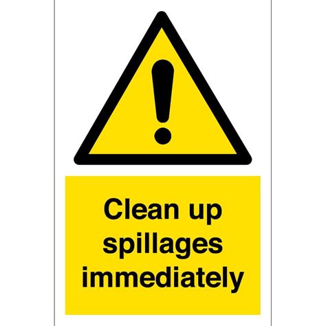 Clean Up Spillages Immediately Sign From Key Signs Uk