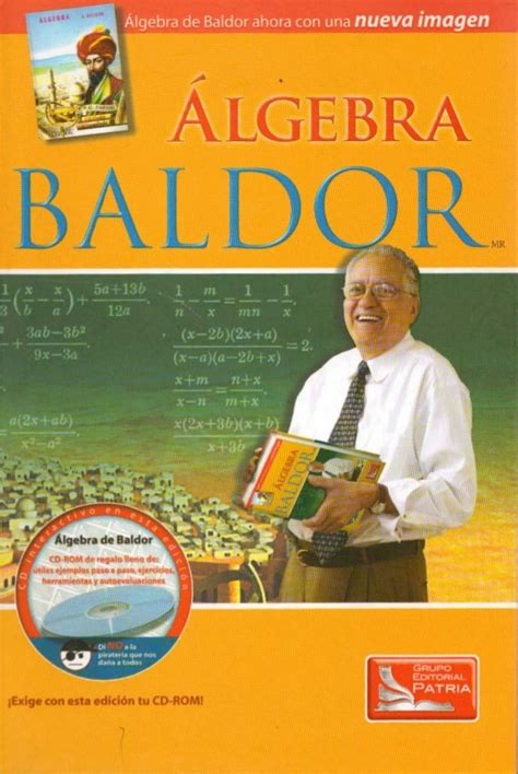 El algebra de baldor es de esos libros que han pasado de padres a hijos. El libro de Baldor cambió su portada y el Internet ...