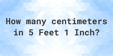 5 Feet 1 Inch In Centimeters Calculatio